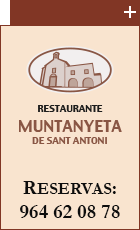 RESTAURANT MUNTANYETA DE SANT ANTONI - RESERVAS: 964 62 08 78